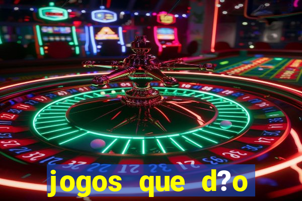 jogos que d?o dinheiro s?o confiáveis