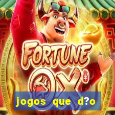 jogos que d?o dinheiro s?o confiáveis