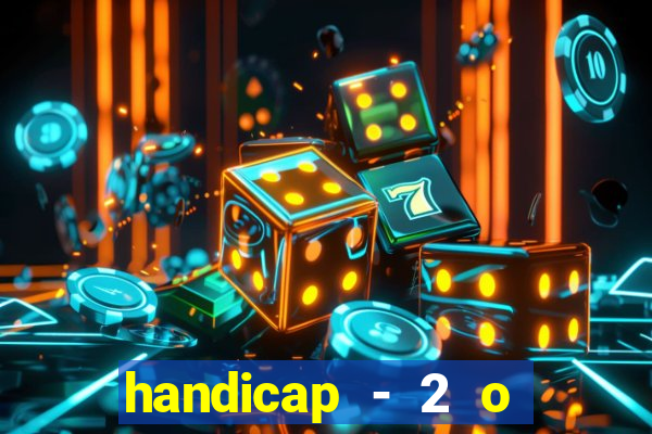 handicap - 2 o que significa