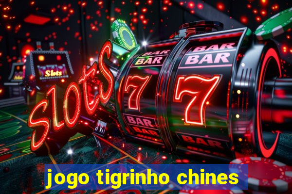 jogo tigrinho chines