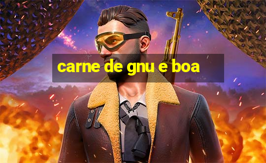 carne de gnu e boa