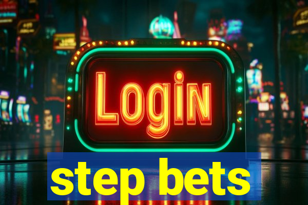 step bets