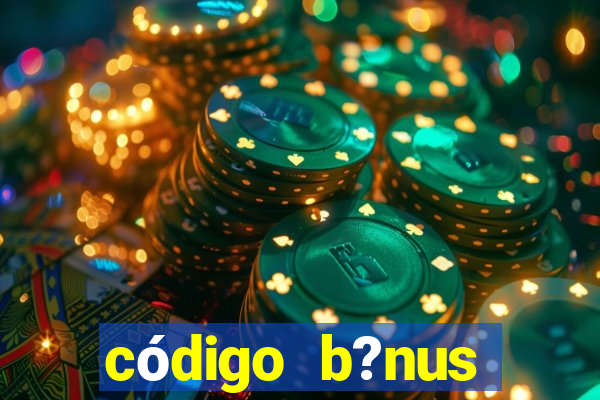 código b?nus bet365 primeiro depósito