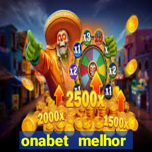 onabet melhor hor谩rio para jogar