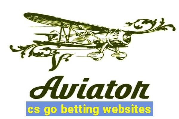 cs go betting websites