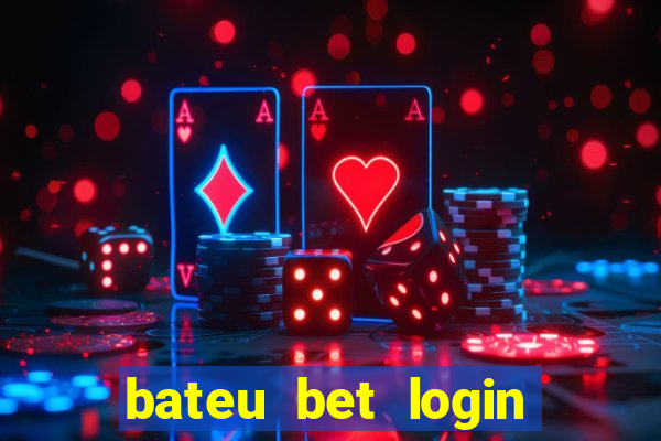 bateu bet login entrar na minha conta