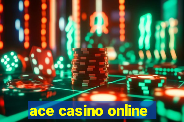 ace casino online