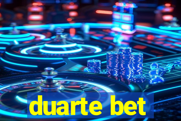 duarte bet