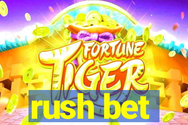 rush bet