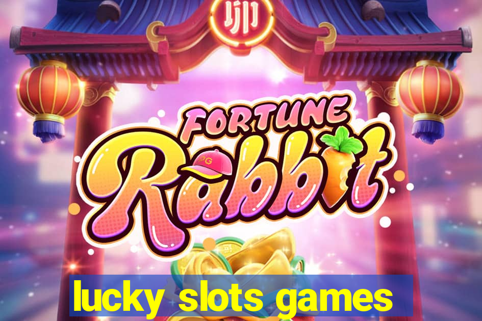 lucky slots games