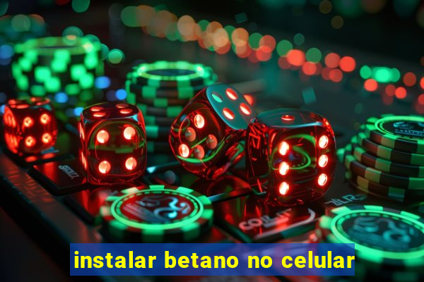 instalar betano no celular