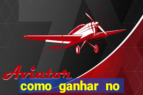 como ganhar no casino online