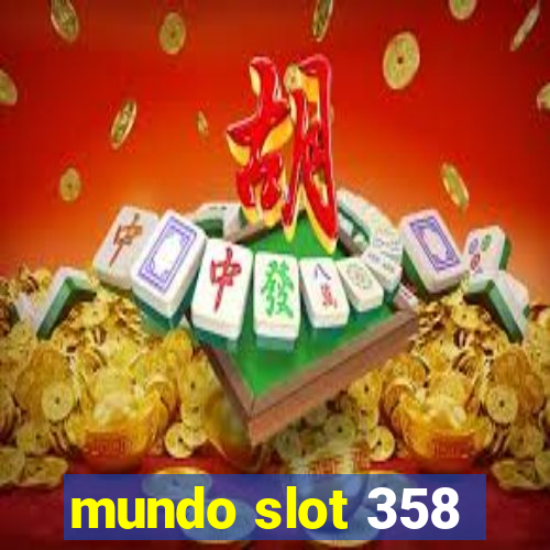 mundo slot 358