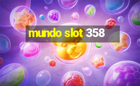 mundo slot 358