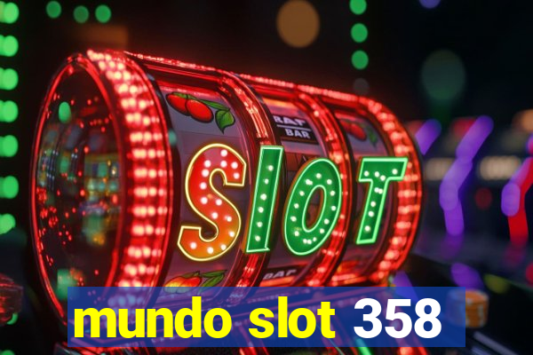 mundo slot 358