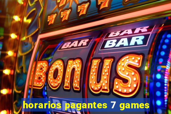 horarios pagantes 7 games