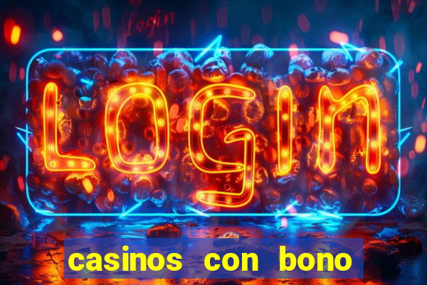 casinos con bono sin deposito