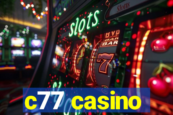 c77 casino