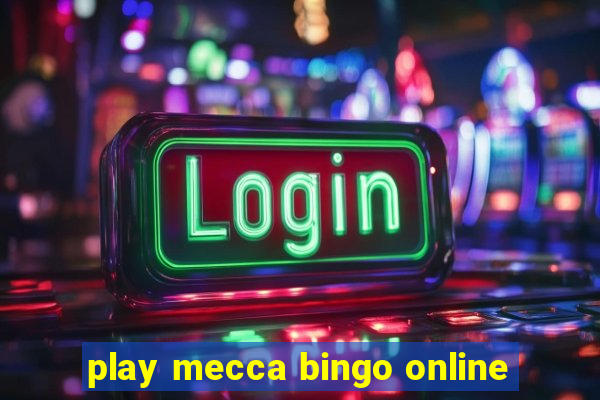 play mecca bingo online