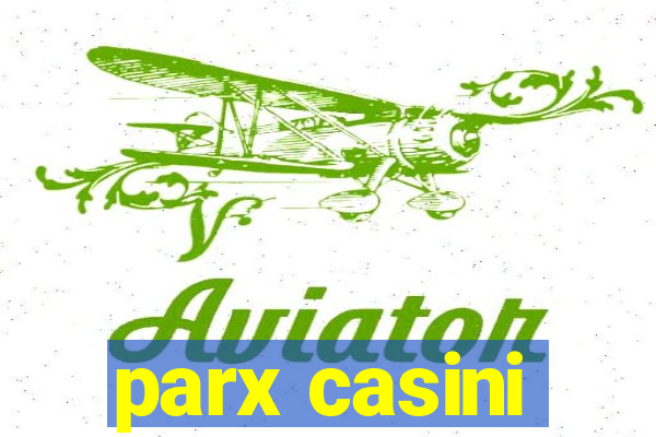 parx casini