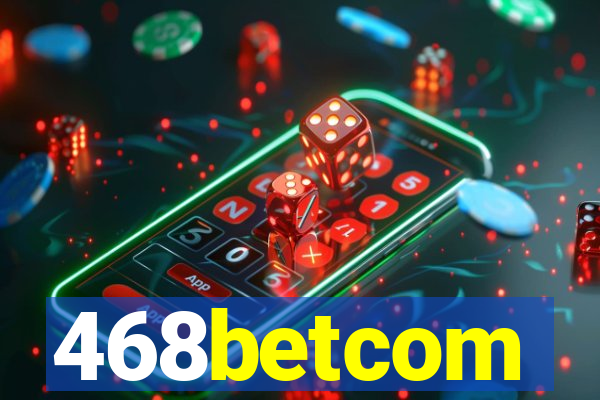 468betcom