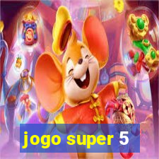 jogo super 5