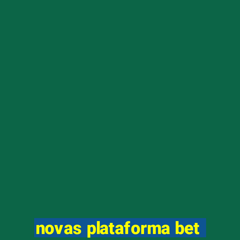 novas plataforma bet