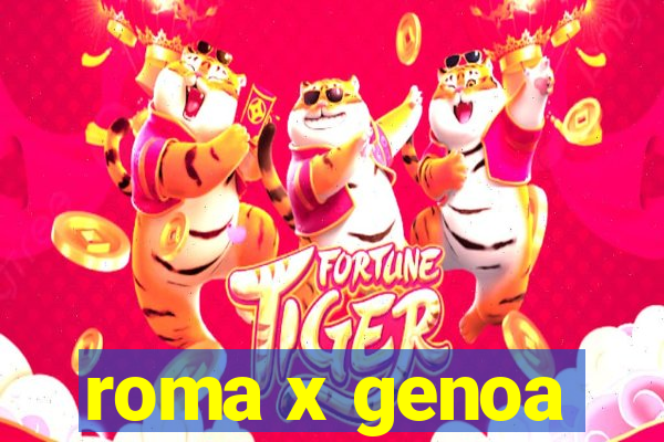 roma x genoa