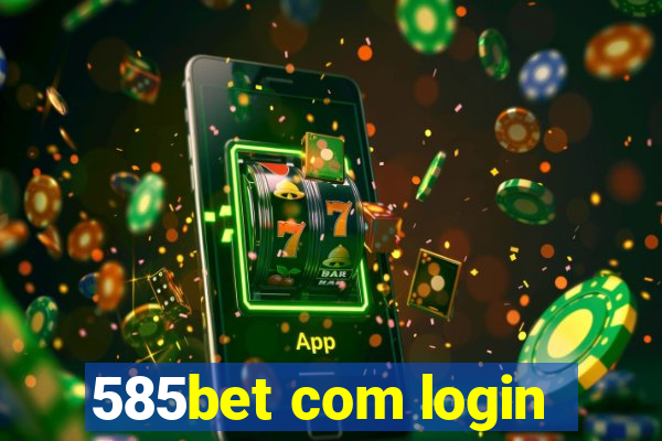 585bet com login