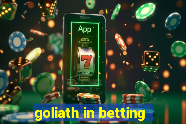 goliath in betting