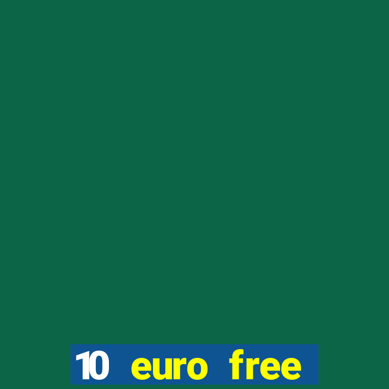 10 euro free mobile casino no deposit