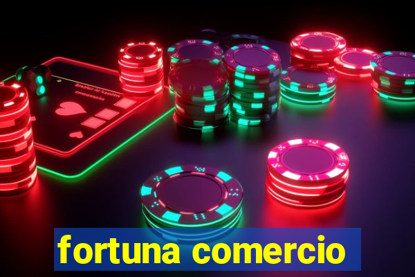 fortuna comercio