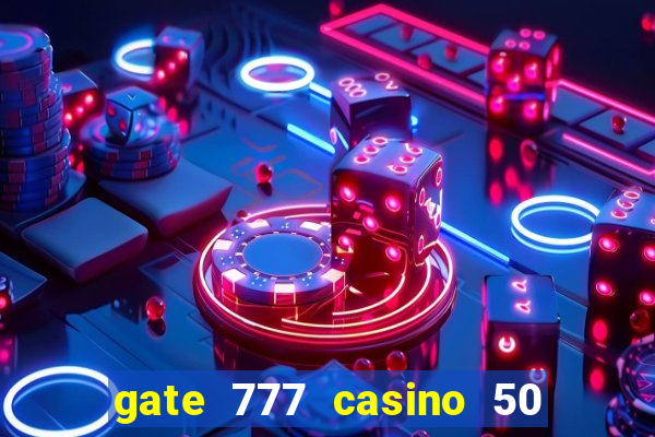 gate 777 casino 50 free spins