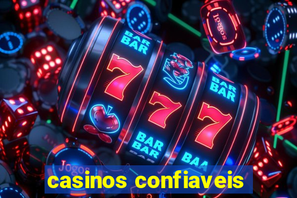 casinos confiaveis