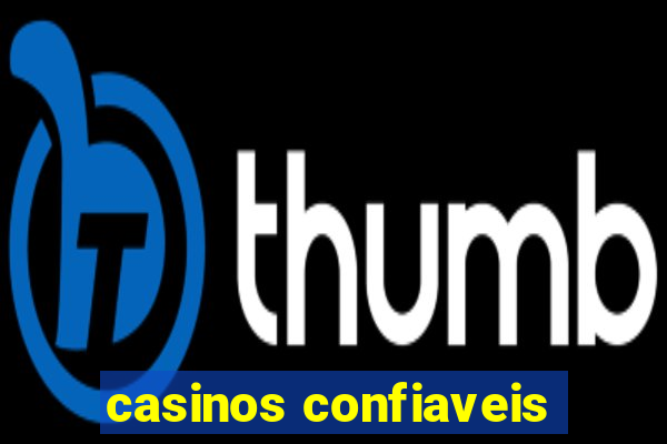 casinos confiaveis