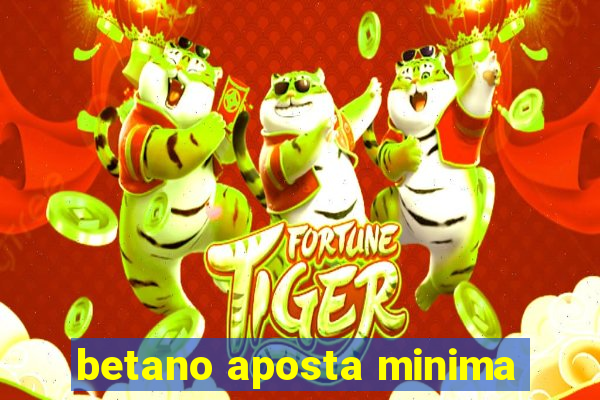 betano aposta minima