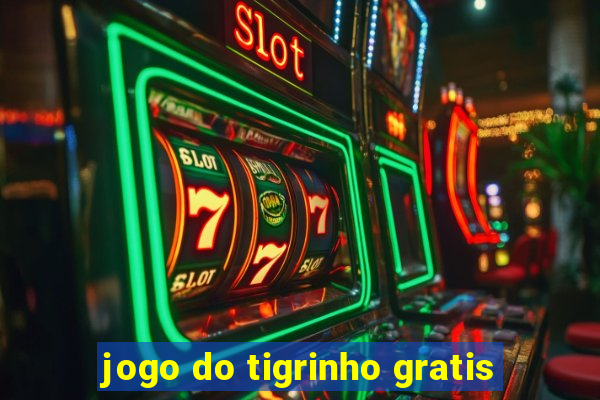 jogo do tigrinho gratis