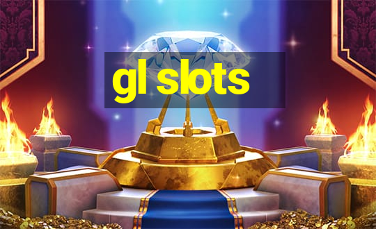 gl slots