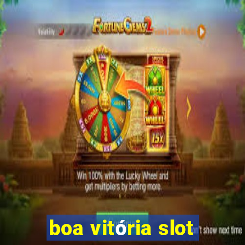 boa vitória slot