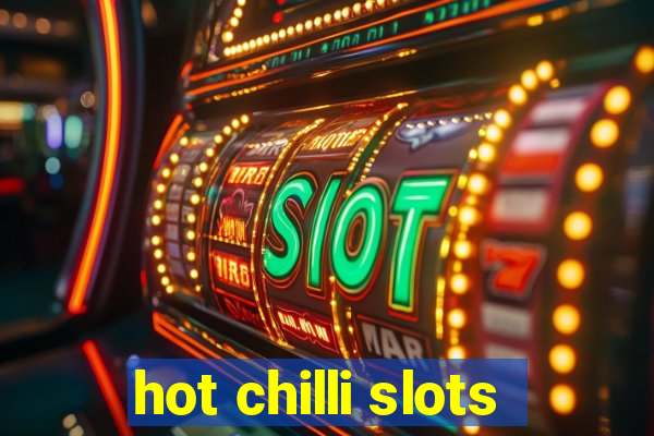 hot chilli slots