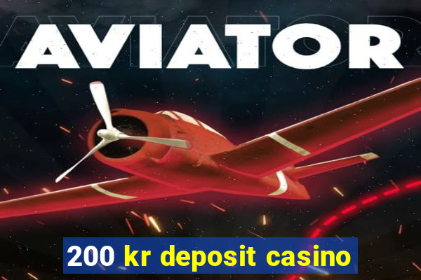 200 kr deposit casino