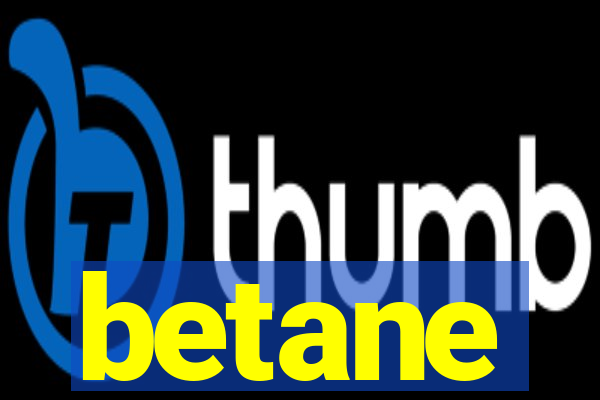 betane