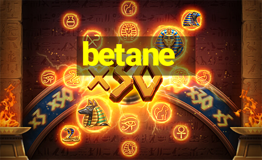 betane