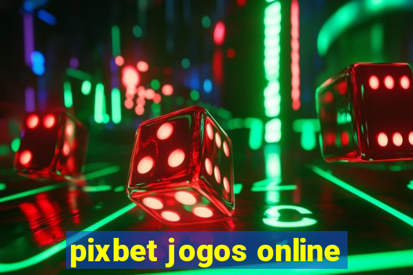 pixbet jogos online