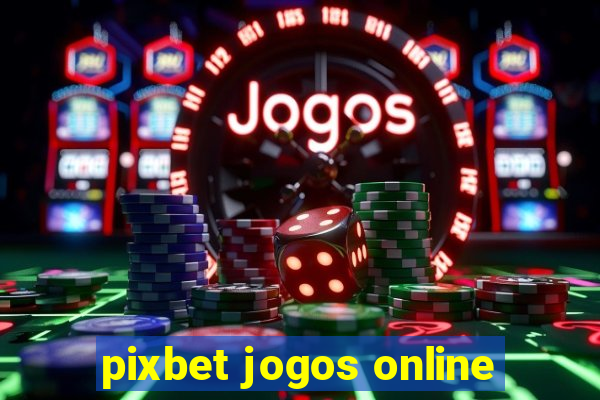 pixbet jogos online