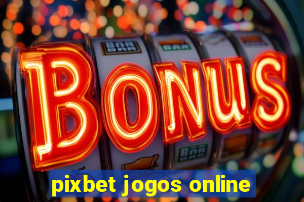 pixbet jogos online