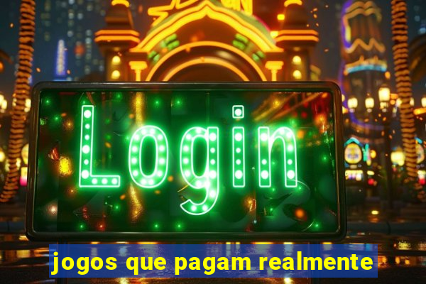 jogos que pagam realmente