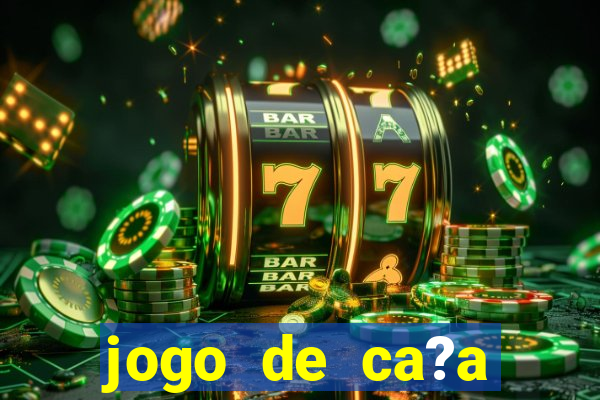 jogo de ca?a níquel valendo dinheiro