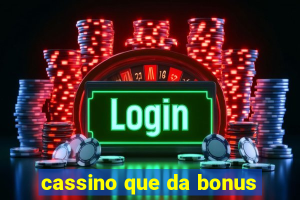 cassino que da bonus