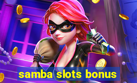 samba slots bonus